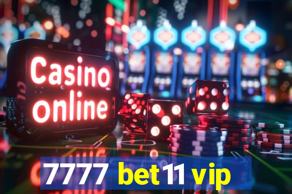 7777 bet11 vip